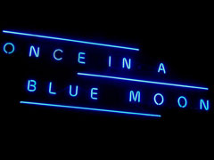 Once in a Blue Moon